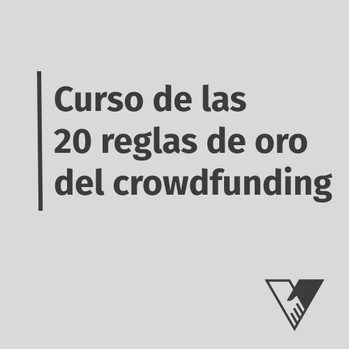 Las 20 reglas de oro del crowdfunding