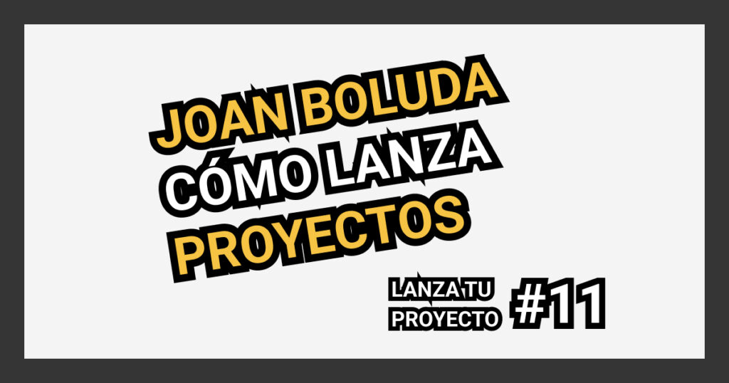 joan boluda lanza proyectos