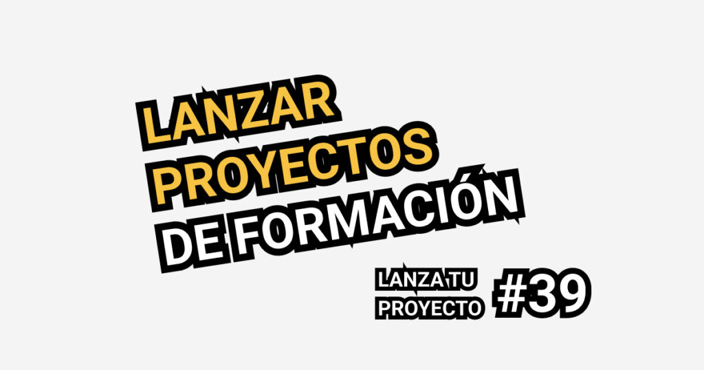 lanzar proyectos de formación