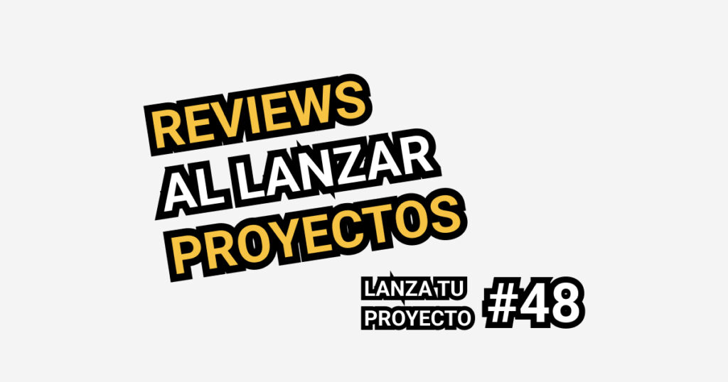 reviews al lanzar proyectos