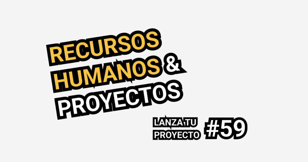 recursos humanos al lanzar proyectos