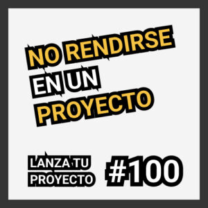no rendirse en un proyecto