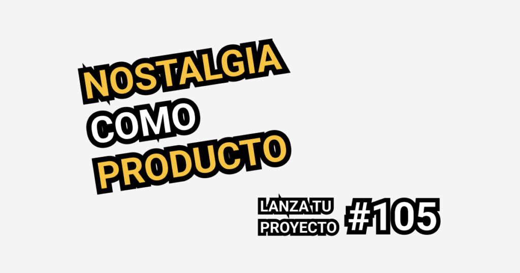 nostalgia como producto