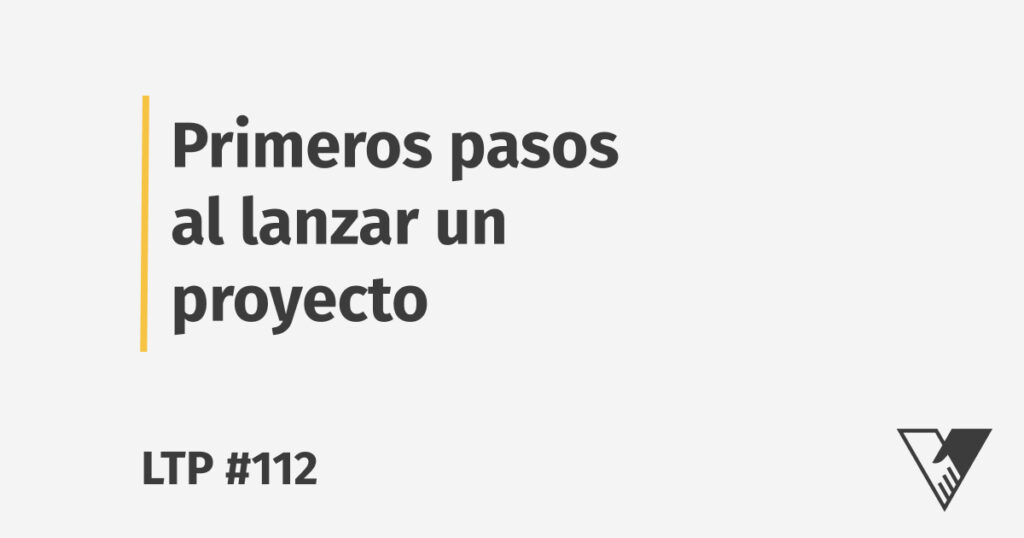 primeros pasos al lanzar un proyecto